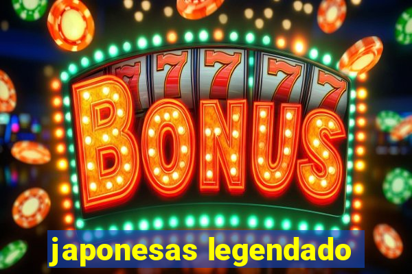 japonesas legendado
